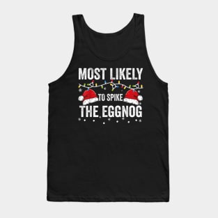 Most Likely To Spike The Eggnog Funny Family Matching Christmas Tank Top